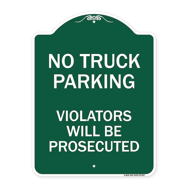 Signmission No Parking No Truck Parking Violators Prosecuted, Green & White Alum Sign, 18" x 24", GW-1824-23702 A-DES-GW-1824-23702 - main